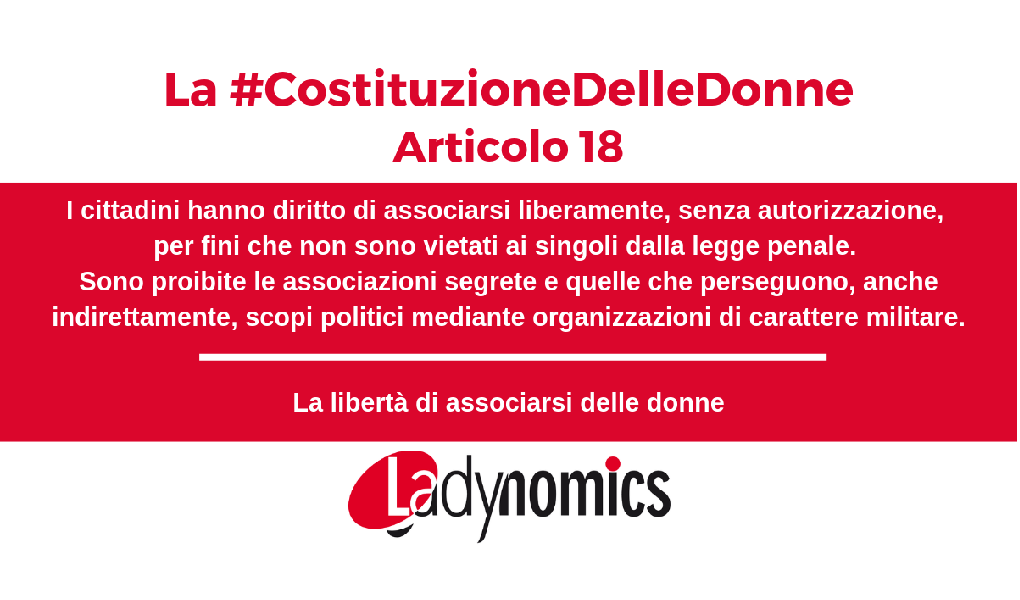 La #CostituzioneDelleDonne, Articolo 18: La Lbertà di associarsi delle donne