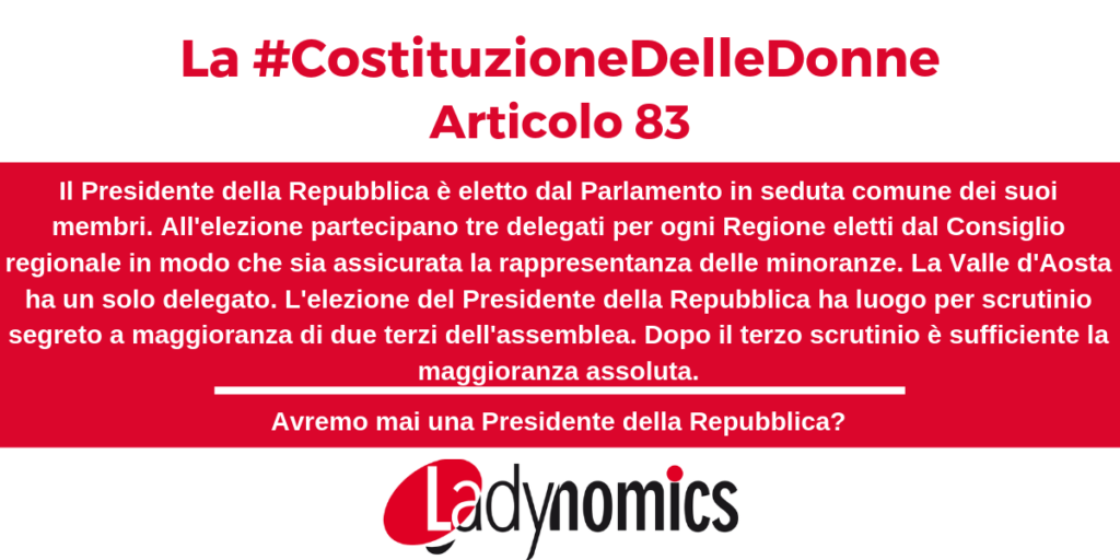 Articolo 83 della Costituzione: Avremo mai una Presidente della Repubblica?